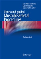 Sconfienz, Luca Maria Sconfienza, Serafin, Giovann Serafini, Giovanni Serafini, Silvestri... - Ultrasound-guided Musculoskeletal Procedures