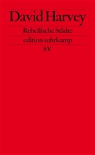 David Harvey - Rebellische Städte