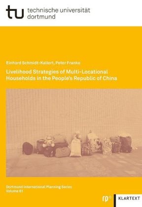 Peter Franke, Einhard Schmidt-Kallert - Livelihood Strategies of Multi-Locational Households in People`s Republic of China