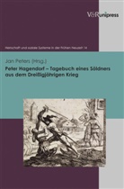 Peter Hagendorf, Arbeitskreis Militär und Gesells, Matthias Asche, Ja Peters, Jan Peters - Peter Hagendorf - Tagebuch eines Söldners aus dem Dreißigjährigen Krieg