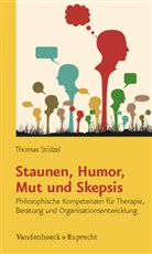 Thomas Stölzel - Staunen, Humor, Mut und Skepsis