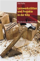 Silke Pfeiffer - Lernwerkstätten und Projekte in der Kita