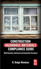 R Dodge Woodson, R. Dodge Woodson, R. Dodge (General Contractor and Master P Woodson, R. Dodge (General contractor and master plumber) Woodson, Woodson R. Dodge - Construction Hazardous Materials Compliance Guide
