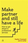 Jo Larbie, Heather Townsend, Heather Larbie Townsend - Make Partner and Still Have a Life