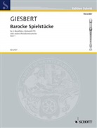 Franz J. Giesbert, Franz Julius Giesbert - Barocke Spielstücke. Bd.1