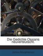 James Macpherson - Die Gedichte Ossians Neuverteutscht...