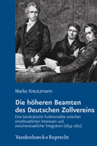Marko Kreutzmann - Die höheren Beamten des Deutschen Zollvereins