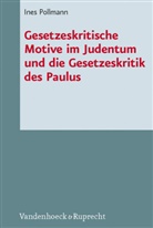 Ines Pollmann - Gesetzeskritische Motive im Judentum und die Gesetzeskritik des Paulus