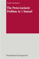 Tuukka Kauhanen, Tuukla Kauhanen - The Proto-Lucianic Problem in 1 Samuel