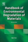 Myer Kutz - Handbook of Environmental Degradation of Materials