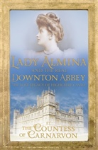 Countess Carnarvon, Countess of Carnarvon, Fiona Carnarvon, Countess of Carnarvon, Countess Of Carnarvon - Lady Almina and the Real Downton Abbey