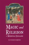 Catherine Rider - Magic and Religion in Medieval England