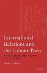 Lucian Ashworth, Lucian M Ashworth, Lucian M. Ashworth - International Relations and the Labour Party