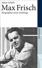 Julian Schütt - Max Frisch
