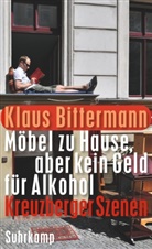 Klaus Bittermann - Möbel zu Hause, aber kein Geld für Alkohol