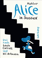 Artman, Hans C. Artmann, Carrol, Lewis Carroll, MAHLER, Nicolas Mahler... - Alice in Sussex