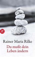 Rainer M Rilke, Rainer M. Rilke, Rainer Maria Rilke, Ulric Baer, Ulrich Baer - Du mußt Dein Leben ändern