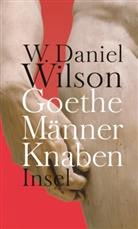 W Daniel Wilson, W. D. Wilson, W. Daniel Wilson - Goethe Männer Knaben