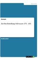 Anonym, Anonymous, Manuel Patzke - Zur Rechtstellung Odovacars 476 - 493