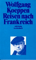 Wolfgang Koeppen - Reisen nach Frankreich