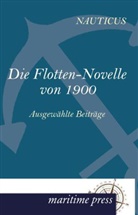 Nauticus Jahrbuch - Die Flotten-Novelle von 1900