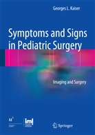 Georges L Kaiser, Georges L. Kaiser - Symptoms and Signs in Pediatric Surgery