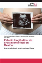 Fe Hernández Rodríguez, Fernando Said Hernández Rodríguez, Paulina Rene Mundo Gómez, Paulina Reneé Mundo Gómez - Estudio longitudinal de crecimiento fetal en México