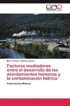 Marco Antonio Ramírez Baeza - Factores mediadores entre el desarrollo de los asentamientos humanos y la contaminación hídrica