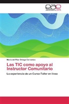 María del Pilar Ortega Cervantes - Las TIC como apoyo al Instructor Comunitario
