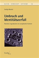Emilija Man¿i¿, Emilija Mancic, Emilija Mancic - Umbruch und Identitätszerfall
