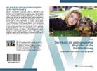 Iris Säger - Der Hund als pädagogischer Begleiter in der Frühförderung