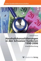 Sandra Ruckstuhl - Haushaltskonsolidierungen in den Schweizer Kantonen 1990-2006