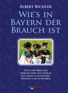 Albert Bichler - Wie's in Bayern der Brauch ist