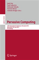 Judy Kay, Antonio Krüger, Pau Lukowicz, Paul Lukowicz, Patrick Olivier, Hideyuki Tokuda... - Pervasive Computing