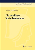 Tobias Friedhoff - Die straflose Vorteilsannahme
