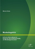 Melanie Draba - Marketingethik: Kritische Betrachtung der Corporate Social Responsibility als Marketinginstrument