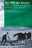 Münkel, Münkel, Daniel Münkel, Daniela Münkel, Fran Uekötter, Frank Uekötter - Das Bild des Bauern