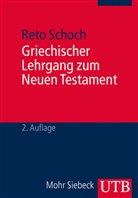 Reto Schoch - Griechischer Lehrgang zum Neuen Testament