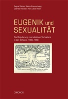 Sabine Braunschweig, G Imboden, Gabriela Imboden, G Imgoden, Hans Jakob Ritter, Regina Wecker - Eugenik und Sexualität