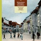 Marlis Betschart, Peter Niederhäuser, Heinz Pantli, Regina Speiser, Kurt Spiess, Werner Wild... - Winterthurer Hintergass-Geschichten