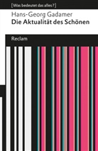 Hans-G Gadamer, Hans-Georg Gadamer - Die Aktualität des Schönen. Kunst als Spiel, Symbol und Fest. [Was bedeutet das alles?]