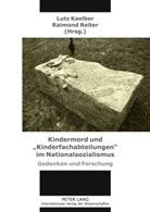 Lutz Kaelber, Raimond Reiter - Kindermord und «Kinderfachabteilungen» im Nationalsozialismus