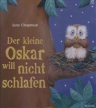 Jane Chapman - Der kleine Oskar will nicht schlafen