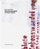 Lenk, Mülhaup, SCHNEIDER, Julja Schneider - Julja Scheider: Druckerzeugnis. Printed Matter