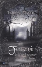 Tobias Mayer - Ferromir, Pfad der Finsternis