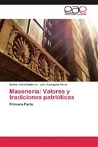 Julio Rodríguez Pérez, Carlo Viltre Calderón, Carlos Viltre Calderón - Masonería: Valores y tradiciones patrióticas