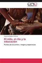 Leonardo Otálora Cotrino - El mito, el rito y la educación