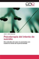 Javier Jaime Espinosa - Psicoterapia del intento de suicidio