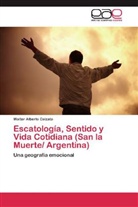 Walter Alberto Calzato - Escatología, Sentido y Vida Cotidiana (San la Muerte/ Argentina)