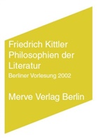 Friedrich Kittler, Andreas Hiepko - Philosophien der Literatur